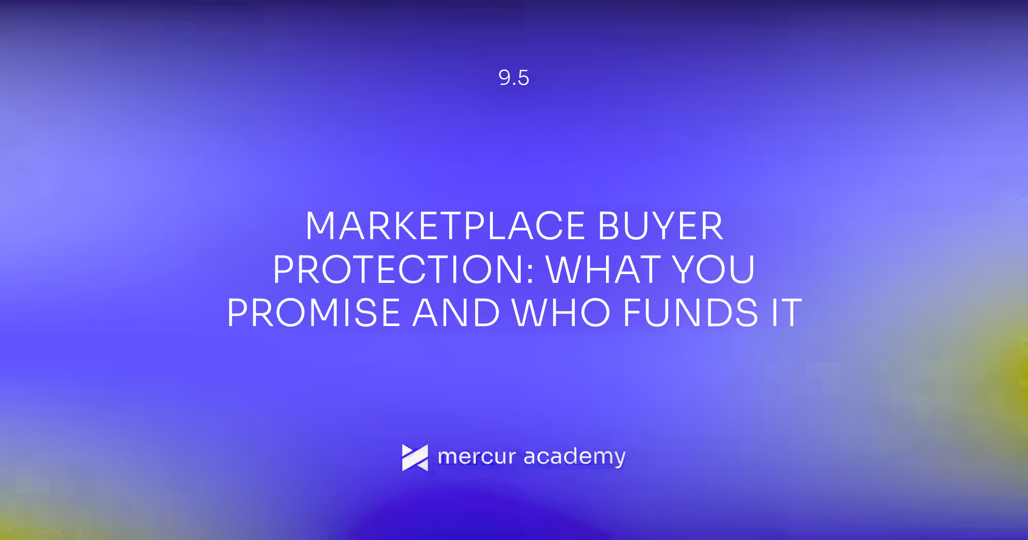 Marketplace Buyer Protection: What You Promise and Who Funds It