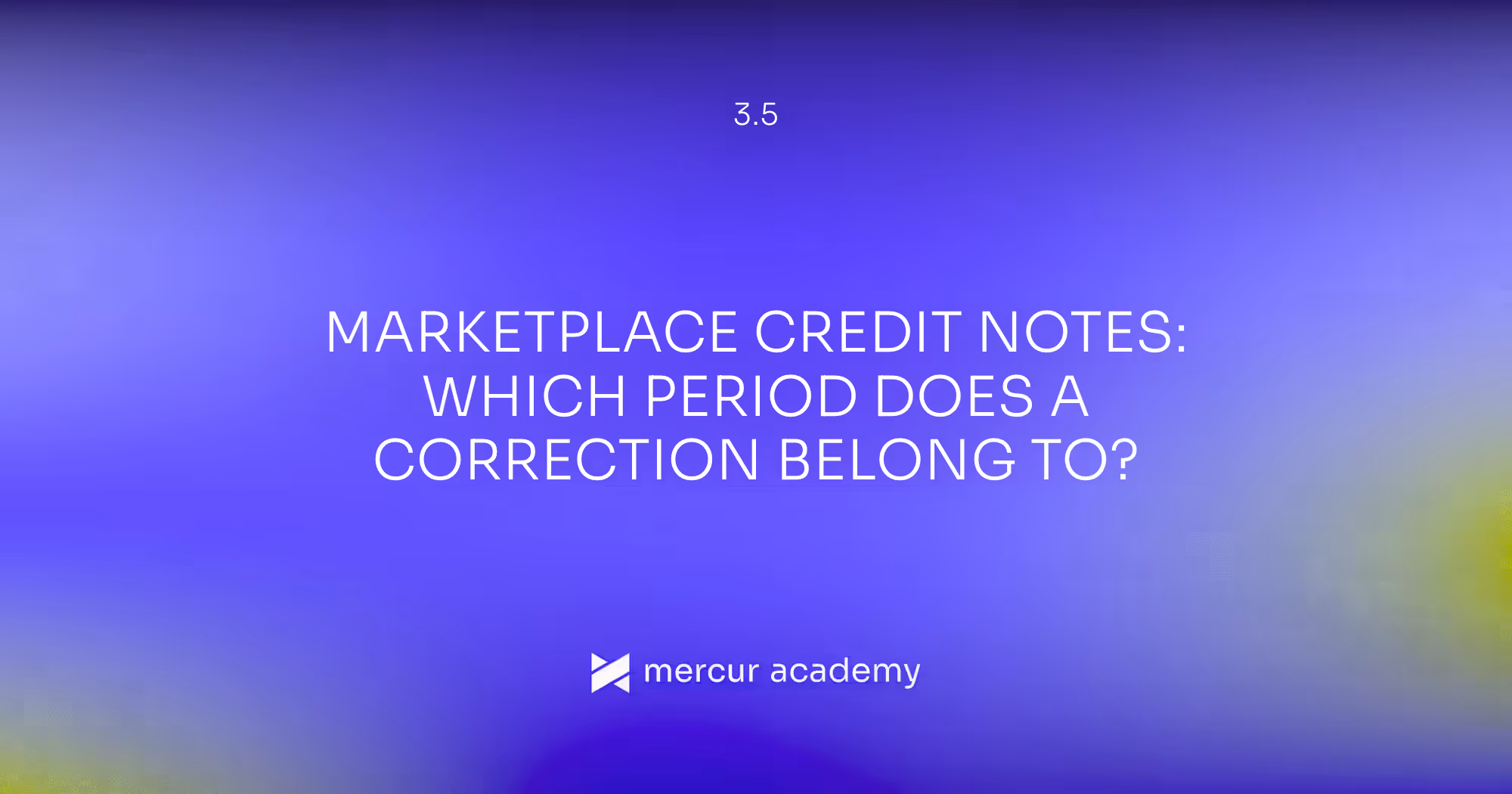 Marketplace Credit Notes: Which Period Does a Correction Belong To?