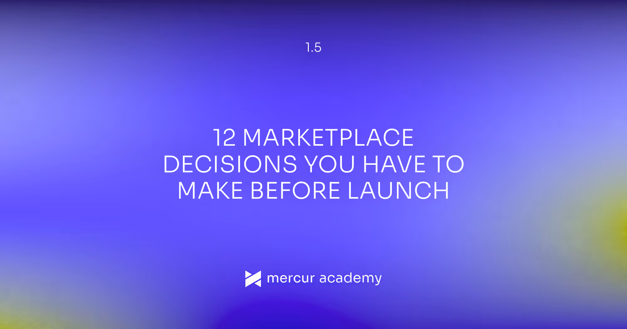12 Marketplace Decisions You Have to Make Before Launch