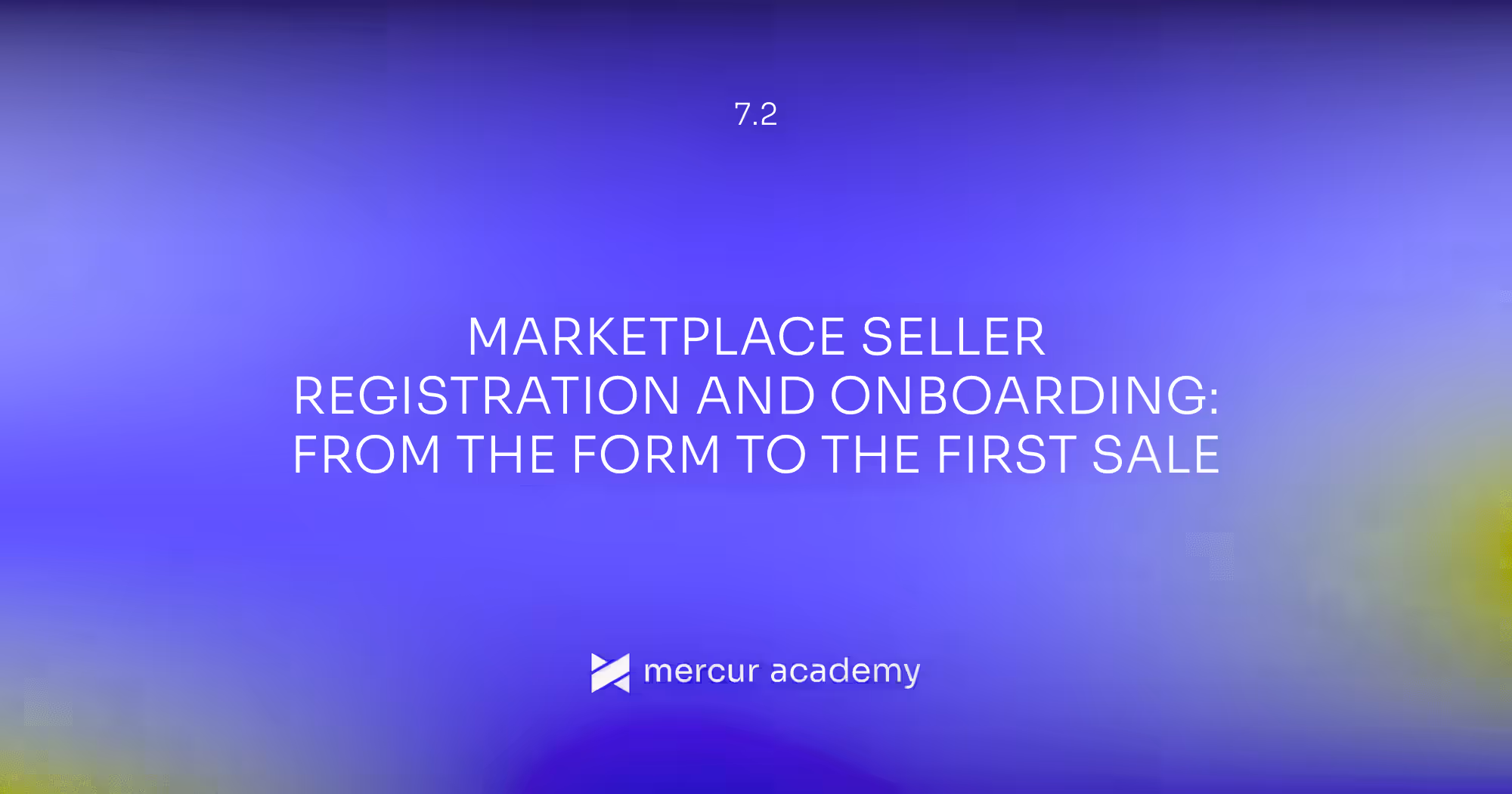 Marketplace Seller Registration and Onboarding: From the Form to the First Sale